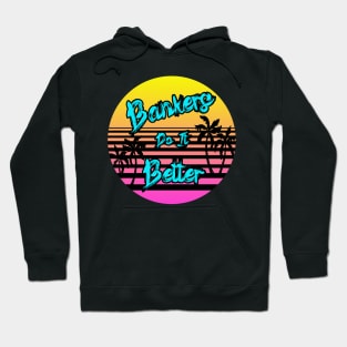 Bankers Do It Better Hoodie